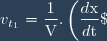 v_{t_1} = \dfrac{1}{\text{V}}.\(\dfrac{d\text{x}}{d\text{t}}\)_{t_{1}}